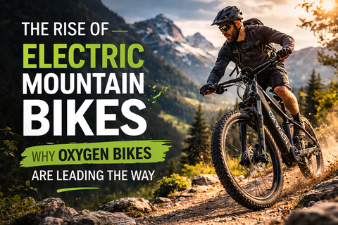 The Rise of Electric Mountain Bikes – Why Oxygen Bikes Are Leading the Way